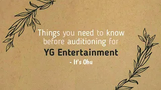 Things you need to know before auditioning for YG Entertainment || It's Ohu