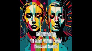 Röyksopp   'If You Want Me' (Mossel Remix)