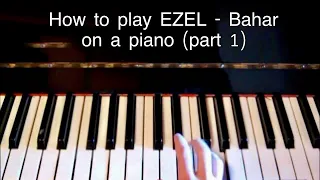 EZEL - Bahar piano tutorial part 1 (right hand)