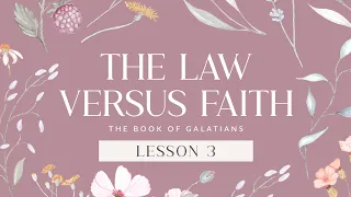 Women's Study | The Law Versus Faith (Galatians 3:1-29) | Kathy Lewis