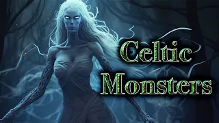 Monsters and Mythical Creatures of Celtic Mythology and Legends