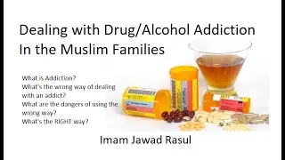 Dealing with Drug/Alcohol Addiction in the Muslim Families