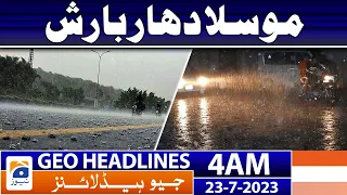 Geo News Headlines 4 AM | Rain in Karachi - weather update | 23 July 2023