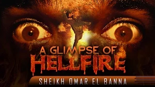 A Glimpse Of Hellfire ᴴᴰ ┇ Powerful Reminder ┇ by Sheikh Omar El Banna ┇ TDR Production ┇