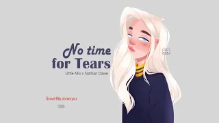 Vietsub | No Time For Tears - Nathan Dawe & Little Mix | Lyrics Video