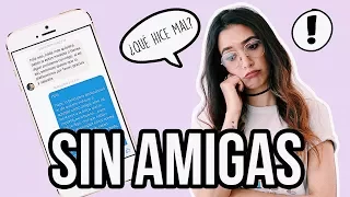 ME QUEDÉ SIN AMIGAS #StoryTime | @AnaVbon