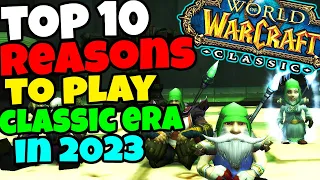 Top 10 Reasons To Play Classic Era in 2023