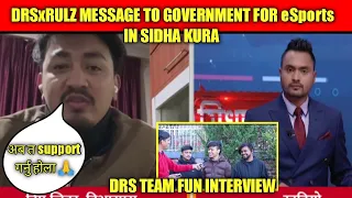 DRS RULZ SMALL MESSAGE FOR NEPAL GOVERMENT ABOUT ESPORTS || DRS TEAM INTERVIEW