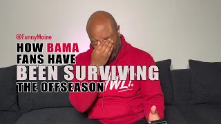 How Bama Fans Have Been Surviving The Offseason