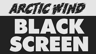 Arctic Wind Black Screen | Howling Wind, Wind White Noise, Wind, Natures Music, Best White Noise