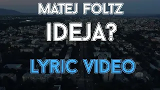 Matej Foltz - Ideja? (LYRIC VIDEO) - ТЕКСТ