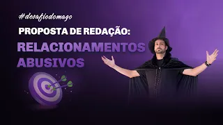 PROPOSTA DE TEMA DE REDAÇÃO 3: Relacionamentos Abusivos  | Prof. Raphael Reis