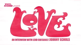 Vinyl Rewind - Love - Forever Changes | Johnny Echols interview