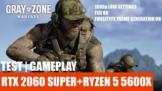 Gray Zone Warfare | RTX 2060 SUPER+RYZEN 5 5600X  |1080p | FSR Fidelityfx frame generation ON