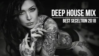 [ RE-UPLOAD ] Top 2018 Music Hits - Best Hits and Selection of Deep House by DJ Deepest & AMHouse