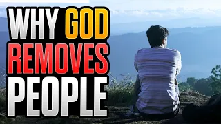 7 Reasons God Removes People From Your Life