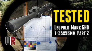 TESTED: Leupold Mark 5HD 7-35x56mm Riflescope (Part 2)