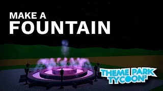 How to Make a WATER FOUNTAIN | Theme Park Tycoon 2