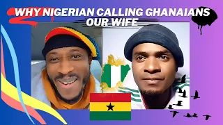 Why Nigerians always call Ghanaians our wife & how Ghanaians feel about Nigeria watch the video