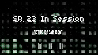 Retro Break Beat 2 ( SR 23 In Session 7 )