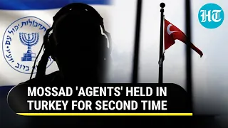 Big Blow For Israel; Turkey Arrests Mossad 'Agents' | 'Gaza Linked Intel Data...'