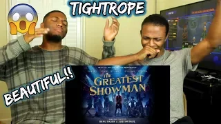 Tightrope (from The Greatest Showman Soundtrack) (REACTION)