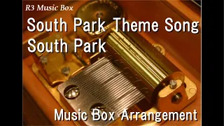 South Park Theme Song/South Park [Music Box]