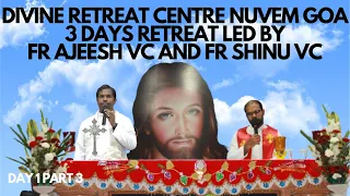 (ADORATION) DIVINE RETREAT CENTRE NUVEM GOA / 3 DAYS RETREAT LED BY FR AJEESH VC & FR SHINU PART III