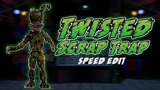 [FNaF] Speed Edit - Twisted ScrapTrap