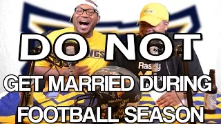 FRIENDS DON'T LET FRIENDS GET MARRIED DURING FOOTBALL SEASON - RVK: Pop Culture