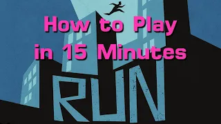 How to Play RUN in 15 Minutes