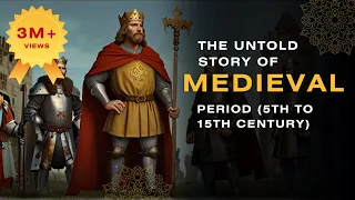 The Medieval Period (5th to 15th Century) | The Untold Story of Medieval Ages| With English Subtitle