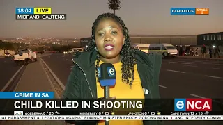 Crime in SA | Child killed in shooting