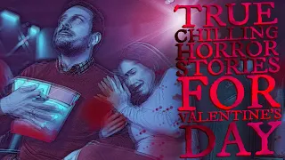 12 True Chilling Horror Stories for Valentine's Day - Scary Reddit Stories - Black Screen