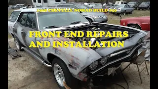 1968 Chevelle Nomad Restoration - Part 50 - Repairing and Installing the Front End