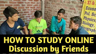 HOW TO STUDY ONLINE Discussion by Friends | Top classes app | Top classes by Sanjeev Kumar