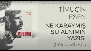 Timuçin Esen - Ne Karaymış Şu Alnımın Yazısı ('Müslüm Baba' Orijinal Film Müzikleri)(Lyric Video)