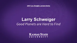 Larry Schweiger: Good Planets are Hard to Find