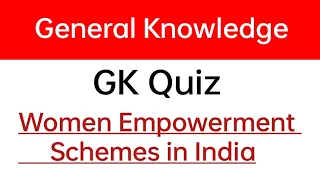 General Knowledge | Gk Quiz | Gk Questions and Answers | GK Quiz on Women Empowerment Schemes India