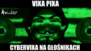 VIXA PIXA - CYBERVIXA NA GŁOŚNIKACH 🔥🎶