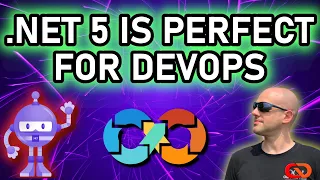 Why .NET 5 is PERFECT for DevOps