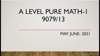 AS & A Level Pure Mathematics Paper 1 9709/13 May/June 2021