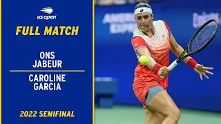 Ons Jabeur vs. Caroline Garcia Full Match | 2022 US Open Semifinal