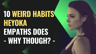 This Is What Makes Heyoka Empaths So Unique - Unveiling the 10 Weird Habits | NPD | Healing