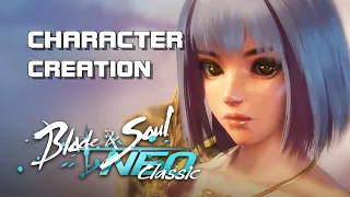 Blade & Soul Neo Classic - Character Creation - Open Beta - PC - F2P - CN