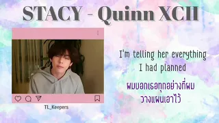 Thai Sub : STACY - Quinn XCII (Taehyung Music Playlist)