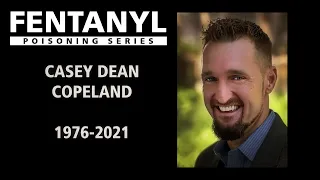 FENTANYL POISONING: Casey Copeland's Story