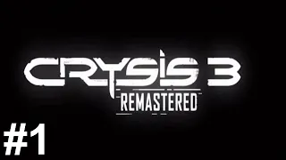 Crysis 3 Remastered Стрим #1 в 2K ULTRA