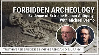 Forbidden Archeology: Evidence of Extreme Human Antiquity With Michael Cremo
