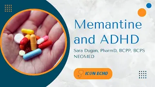 Memantine and ADHD - IC@N ECHO